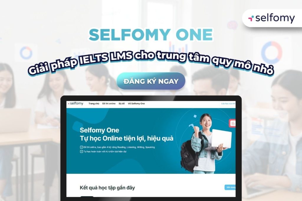 Giải pháp IELTS LMS cho trung tâm quy mô nhỏ đến từ Selfomy
