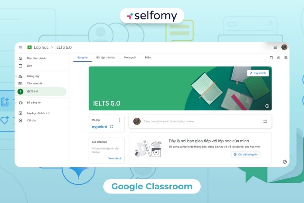 Công cụ Google Classroom phổ biến nhưng thiếu chuyên biệt cho IELTS